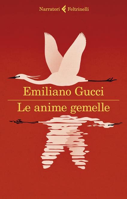 emiliano gucci le anime gemelle|Libro Le anime gemelle .